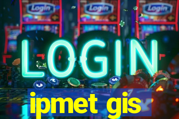 ipmet gis